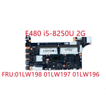 Pôvodné doske Pre Lenovo ThinkPad E480 i5-8250U 2G Prenosný počítač nezávislé grafická karta základnej doske FRU:01LW198 01LW197 01LW19