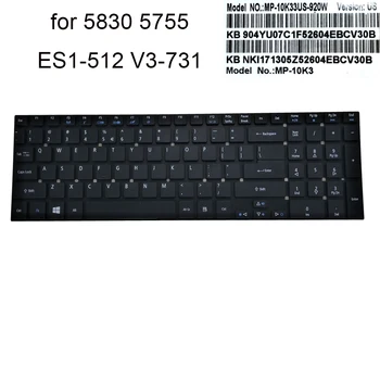 Anglický Klávesnica pre Notebook Acer Aspire 5830G 5755 V3-731 771 V3-772 ES1-512 711 E5-571 551 NÁS QWERTY klávesnice notebooku MP-10K3